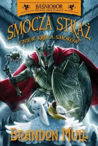 Smocza Straż. Tom 2. Gniew Króla Smoków Brandon Mull