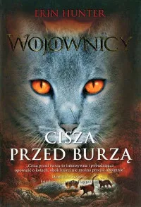 Wojownicy. Tom 4. Cisza przed burzą Erin Hunter