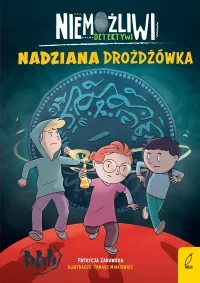 Niemożliwi detektywi. Tom 2. Nadziana drożdżówka Patrycja Zarawska