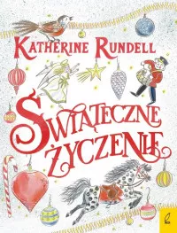 Świąteczne życzenie Katherine Rundell