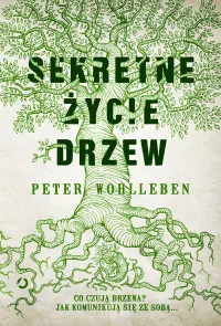 Sekretne życie drzew Peter Wohlleben