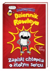 Dziennik Rowleya. Zapiski chłopca o złotym sercu Jeff Kinney