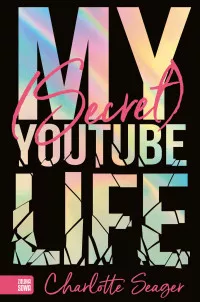 My Secret Youtube Life Charlotte Seager